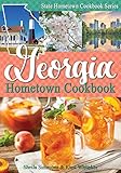 Georgia Hometown Cookbook by Sheila Simmons, Kent Whitaker
