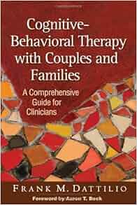 Cognitive Behavioral Therapy With Couples And Families A