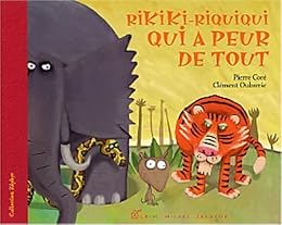 Rikiki-Riquiqui qui a peur de tout