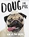 Doug the Pug: The King of Pop Culture by Leslie Mosier