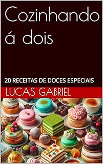 Livro Cozinhando á dois: 20 RECEITAS DE DOCES ESPECIAIS