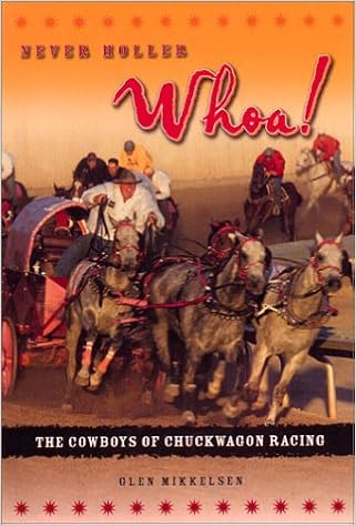 Never Holler Whoa The Life Of A Chuckwagon Racing Driver Mikkelsen Glen 9781894454100 Books Amazon Ca
