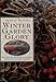 Winter Garden Glory: How to Get the Best from Your Garden from Autumn Through to Spring by 