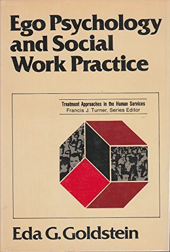 Ego Psychology and Social Work Practice (Treatment approaches in the human services) by Eda Goldstein