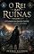 Livro O Rei das Ruinas Volume3 Parte 1: O chamado dos quatro cantos (O Rei das Ruínas)