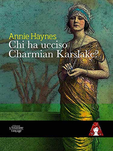 Chi ha ucciso Charmian Karslake? - Annie Haynes