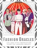 Fashion Oracles: Life and Style Inspiration from the Fashion Greats by 