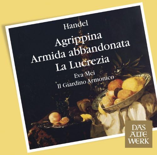 Handel : Arias &amp; Recits from Agrippina, Armida &amp; Lucrezia