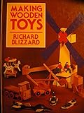 Making Wooden Toys by Richard E. Blizzard (1-May-1982) Hardcover by