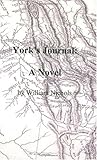 York's Journal: A Novel by William Nichols