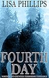 Fourth Day (Northwest Counter-Terrorism Taskforce Book 4) by Lisa Phillips