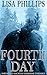 Fourth Day (Northwest Counter-Terrorism Taskforce Book 4) by Lisa Phillips