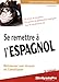 Se remettre à l'espagnol by 