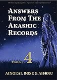 Answers From The Akashic Records Vol 4: Practical Spirituality for a Changing World (Answers From Th by Aingeal Rose O'Grady, Ahonu