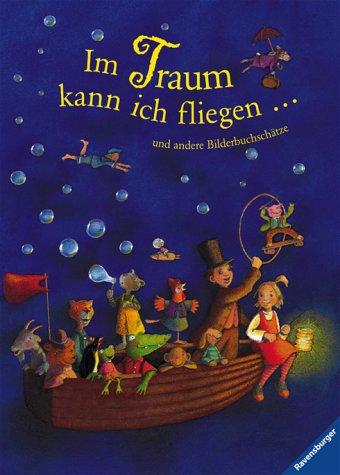 Im Traum Kann Ich Fliegen Und Andere Bilderbuchschatze Amazon De Kathi Bhend Eveline Hasler Marina Rachner Bucher