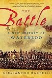 The Battle: A New History of Waterloo
