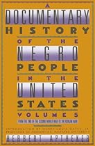 A Documentary History Of The Negro People In The United States Volume 5: From the End of World War II to the Korean War
