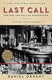 Last Call: The Rise and Fall of Prohibition