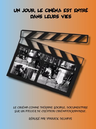 Un Jour, Le Cinéma Est Entré Dans Leurs Vies