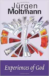 Experiences of God by Jurgen Moltmann (1988-01-01): Amazon.com: Books