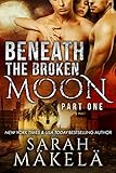 Beneath the Broken Moon: Part One: Shifter/Vampire Romance