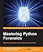 Mastering Python Forensics by