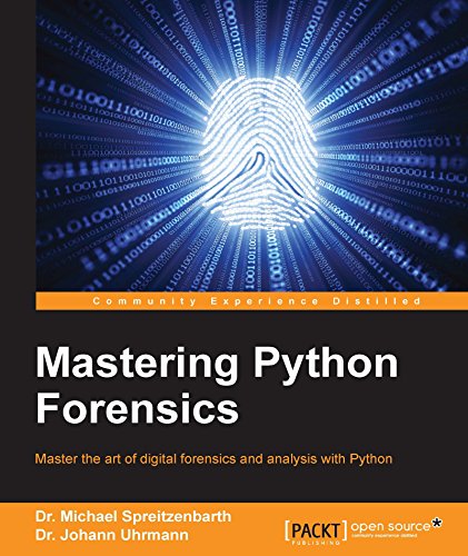 Mastering Python Forensics by Dr. Michael Spreitzenbarth