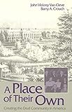 A Place of Their Own: Creating the Deaf Community in America by John Vickrey Van Cleve, Barry A. Crouch