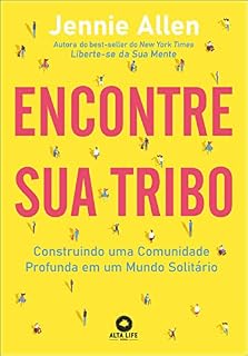 Livro Encontre sua tribo: construindo uma comunidade profunda em uma mundo solitário