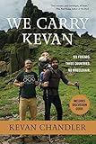 We Carry Kevan: Six Friends. Three Countries. No