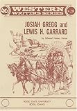 Josiah Gregg and Lewis H. Garrard (Boise State University Western Writers Series) by