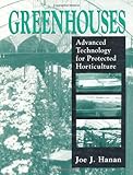 Greenhouses: Advanced Technology for Protected Horticulture