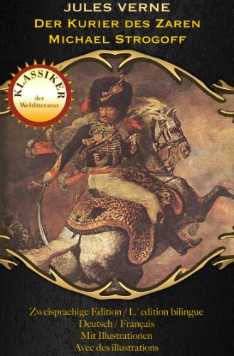 Der Kurier Des Zaren Michael Strogoff Zweisprachige Illustrierte Gold Edition Deutsch Englisch German Edition - 