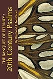 The Banquet of Eternity:: 20th Century Psalms. by Raymond L. Neubauer