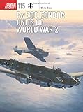 Fw 200 Condor Units of World War 2 (Combat Aircraft)