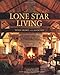 Lone Star Living: Texas Homes and Ranches by Tyler Beard, Jack Parsons