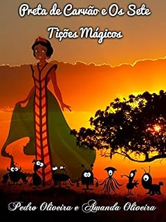 Livro Preta de Carvão e Os Sete Tições Mágicos (As Aventuras de Sawana Livro 1)