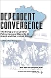 Image de Dependent Convergence: The Struggle to Control Petrochemical Hazards in Brazil and the United States (Work, Health and Environment Series)