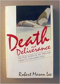 Death And Deliverance The True Story Of An Airplane Crash