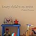 Pop Decors WL-0095-Va Inspirational Quote Wall Decal, Every Child is an Artist