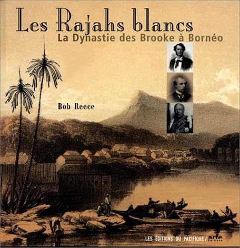Download Les Rajahs blancs : La Dynastie des Brooke à Bornéo PDF