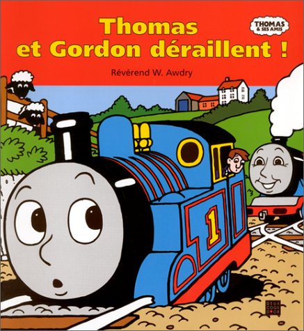 Thomas et Gordon déraillent !
