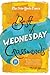 The New York Times Best of Wednesday Crosswords: 75 of Your Favorite Medium-Level Wednesday Crosswords from The New York Times