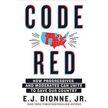 Code Red: How Progressives and Moderates Can Unite to Save Our Country Code Red: How Progressives and Moderates Can Unite to Save Our Country