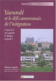 Yaoundé et le défi  camerounais de l'intégration