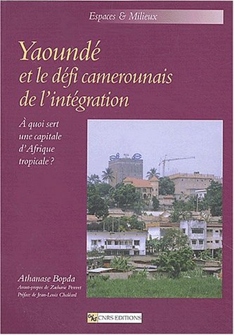 Yaoundé et le défi  camerounais de l'intégration