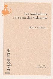 Les  troubadours et la cour des Malaspina