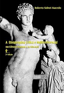 Livro A etnopesquisa crítica e multirreferencial nas ciências humanas e na educação