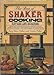 The Best of Shaker Cooking: Over 900 Easy-to-Prepare Favorites from Nineteenth-Century Shaker Kitchens by 