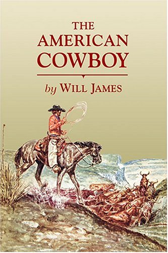 The American Cowboy (Tumbleweed) (Tumbleweed (Paperback)) by Will James
